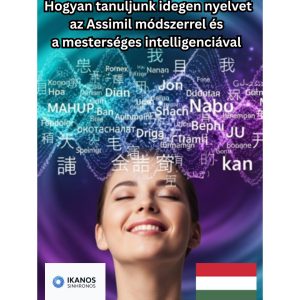 Hogyan tanuljunk idegen nyelvet az Assimil módszerrel és a mesterséges intelligenciával