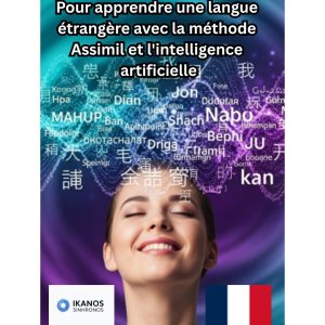 Pour apprendre une langue étrangère avec la méthode Assimil et l'intelligence artificielle