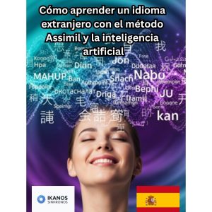 Cómo aprender un idioma extranjero con el método Assimil y la Inteligencia Artificial